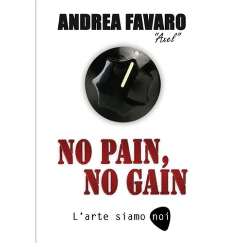 NO PAIN, NO GAIN - L'arte siamo noi