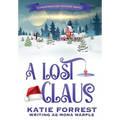 A Lost Claus: A Christmas Mystery Series Book 3