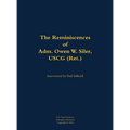 The Reminiscences of Adm. Owen W. Siler, USCG (Ret.): 1922-2007
