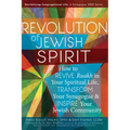 Revolution of the Jewish Spirit: How to Revive Ruakh in Your Spiritual Life, Transform Your Synagogue & Inspire Your Jewish Community