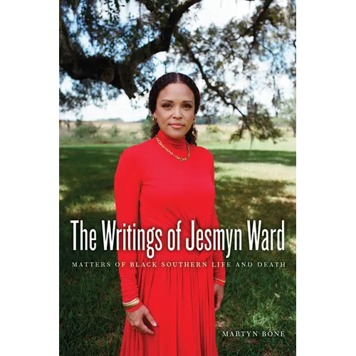 The Writings of Jesmyn Ward: Matters of Black Southern Life and Death
