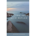 Healing from Acid Reflux