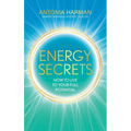 Energy Secrets: How to Live Life to Your Full Potential