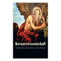 Kreuzeswissenschaft - Studie über Johannes vom Kreuz