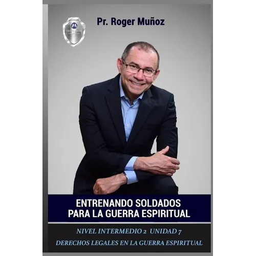 Entrenando Soldados Para La Guerra Espiritual - Nivel Intermedio 2 Unidad 7: Derechos Legales En La Guerra Espiritual