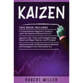 Kaizen: 3 in 1- Beginner's Guide+ Japanese Tips, Tricks and Strategies+ Advanced Guide of Effective Kaizen Methods and Strategies in the Information E