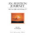 An Aviation Journey: And a Love Affair with the Boeing 747