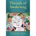 Threads of Awakening: An American Woman's Journey Into Tibet's Sacred Textile Art