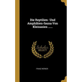 Die Reptilien- Und Amphibien-fauna Von Kleinasien ......