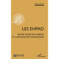 Les EHPAD: Entre excès de normes et contraintes financières