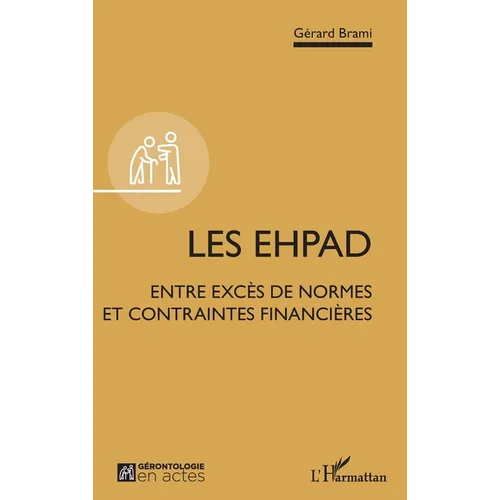 Les EHPAD: Entre excès de normes et contraintes financières
