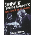 Sympathy for the Drummer: Why Charlie Watts Matters