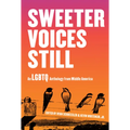Sweeter Voices Still: An LGBTQ Anthology from Middle America