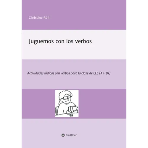 Juguemos con los verbos: Actividades lúdicas con verbos para la clase de ELE (A1-B1)