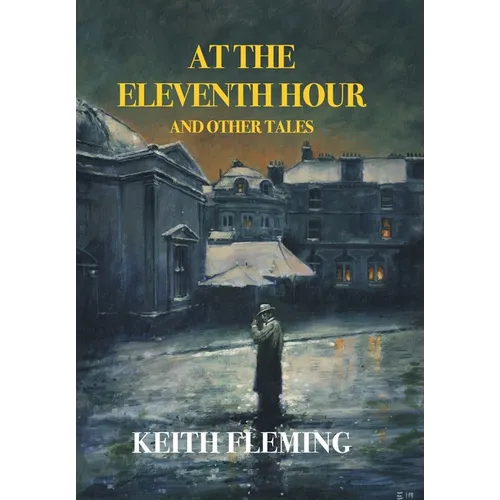 At the Eleventh Hour and Other Tales