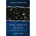 Why I Believe in God: The Evidence That Gave Me My Faith