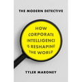 The Modern Detective: How Corporate Intelligence Is Reshaping the World