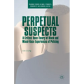 Perpetual Suspects: A Critical Race Theory of Black and Mixed-Race Experiences of Policing