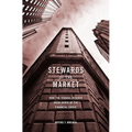 Stewards of the Market: How the Federal Reserve Made Sense of the Financial Crisis