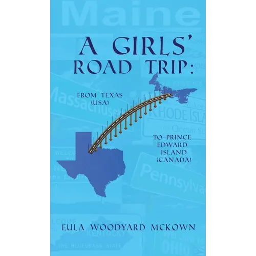 A Girls' Road Trip: From Texas (U.S.) to Prince Edward Island (Canada)