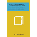 Hitler's Mein Kampf and the Present War: A Critical Survey of the Nazi Bible of Hate and Its Effect on Pre-War Events in Germany from Which Emanated T