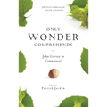 Only Wonder Comprehends: John Garvey in Commonweal
