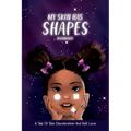 My Skin Has Shapes