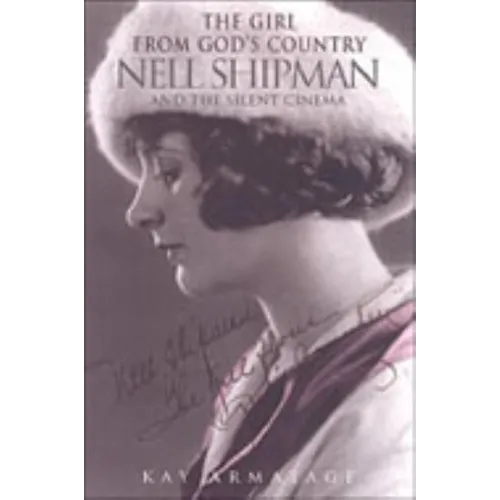 The Girl from God's Country: Nell Shipman and the Silent Cinema