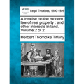 A treatise on the modern law of real property: and other interests in land. Volume 2 of 2
