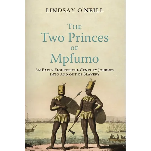The Two Princes of Mpfumo: An Early Eighteenth-Century Journey Into and Out of Slavery