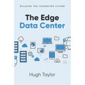 The Edge Data Center: Building the Connected Future