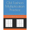 Old Fashion Multiplication Practice: 7,300 multiplication exercises