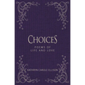Choices: Poems of Life and Love