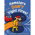 Hamsters Don't Fight Fires!