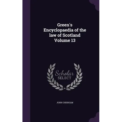 Green's Encyclopaedia of the law of Scotland Volume 13