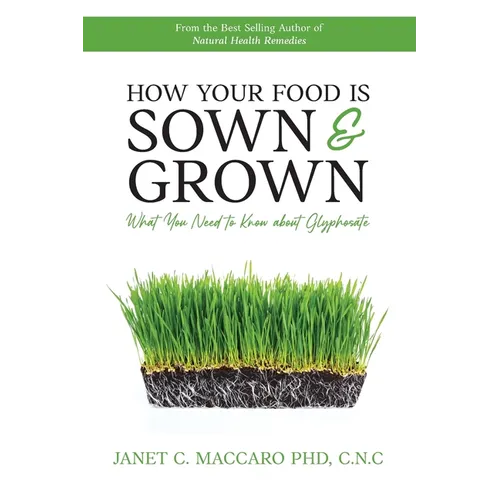 How Your Food is Sown & Grown: What You Need to Know about Glyphosate