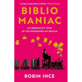 Bibliomaniac: An Obsessive's Tour of the Bookshops of Britain