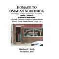 Homage to Omaha's Northside: Chronology, Critique, Commentary, Correction: Mindset 2, Volume II In Defense of North Omaha: A Socially Corrective Cr