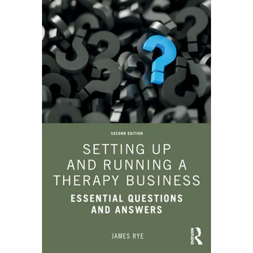 Setting Up and Running a Therapy Business: Essential Questions and Answers