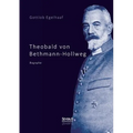 Theobald von Bethmann-Hollweg. Biographie