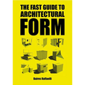 The Fast Guide to Architectural Form