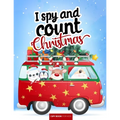 I spy and count - Christmas - I spy book for kids: How many are there? Search and find picture activity books for kids, 3 ways to spy! Great education