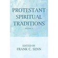 Protestant Spiritual Traditions, Volume Two