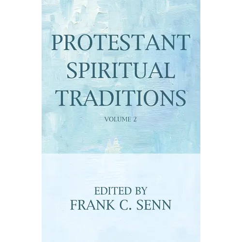 Protestant Spiritual Traditions, Volume Two