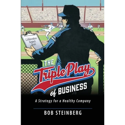 The Triple Play of Business: A Strategy for a Healthy Company