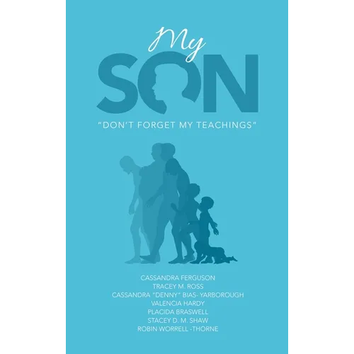 My Son: "Don't Forget My Teachings"