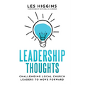 Leadership Thoughts: Challenging Local Church Leaders To Move Forward