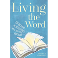 Living the Word: Reflections on Scripture's Most Beloved Passages