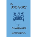 The Raynors of Ketchaponack: A Genealogy of the Descendants of Jonathan Raynor, Grandson of Thurston Raynor of Southampton, Long Island, New York