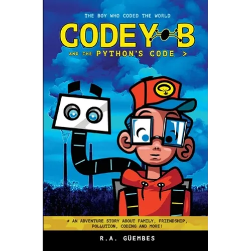 Codey B and the Python's Code: The Boy Who Coded The World